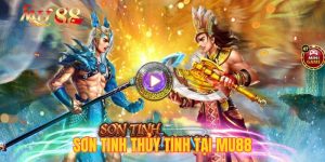 Sơn Tinh Thủy Tinh Tại Mu88| Slot Đậm Chất Việt Nam 2025